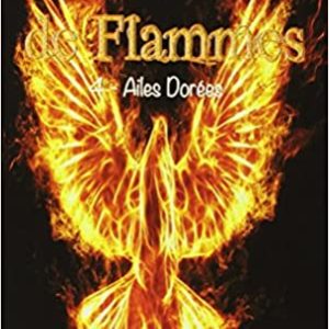 Coeur de flammes, tome 4 : Ailes dorées