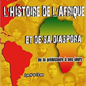 L’histoire de l’Afrique et de sa diaspora, de la préhistoire à nos jours