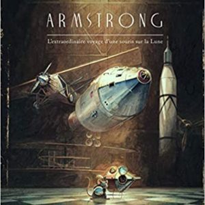 Armstrong : L’extraordinaire voyage d’une souris sur la Lune