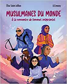Musulmanes du monde : à la rencontre de femmes inspirantes