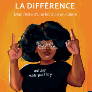 Un Livre Pour Faire La Différence: Manifeste D’une Lectrice En Colère