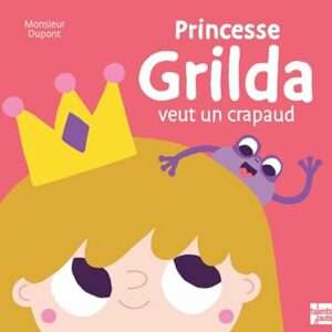 Princesse Grilda veut un crapaud