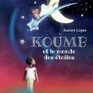 Koumb et le monde des étoiles